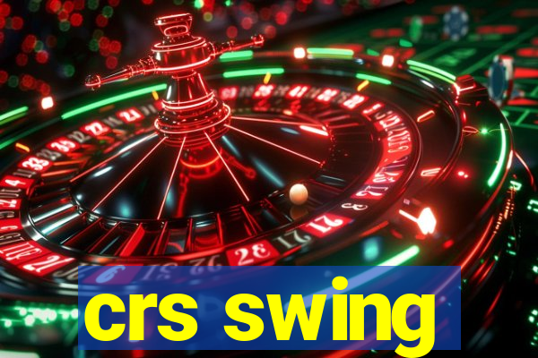 crs swing